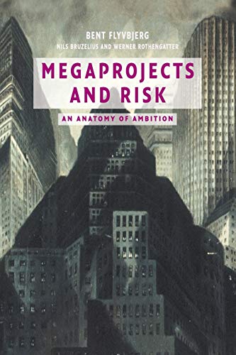 Megaprojects and Risk: An Anatomy of Ambition von Cambridge University Press